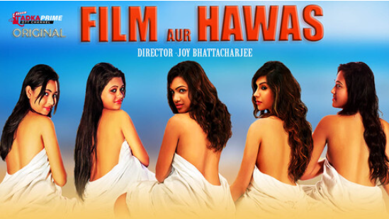 Film Aur Hawas 2024 Tadkaprime S01 Ep 1-2 HDRip Download