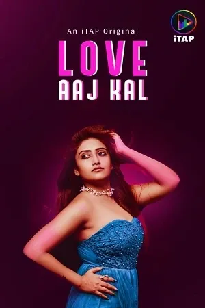 Love Aaj Kal 2024 ITAP S01E01T03 Hindi Web Series 1080p | 720p HDRip Download