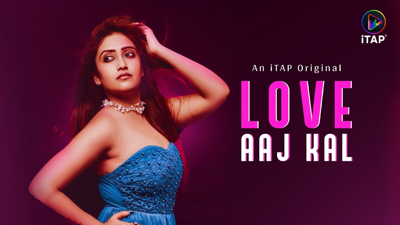 Love Aaj Kal – 2024 – ITAP – S01E01T03 – Hindi Web Series