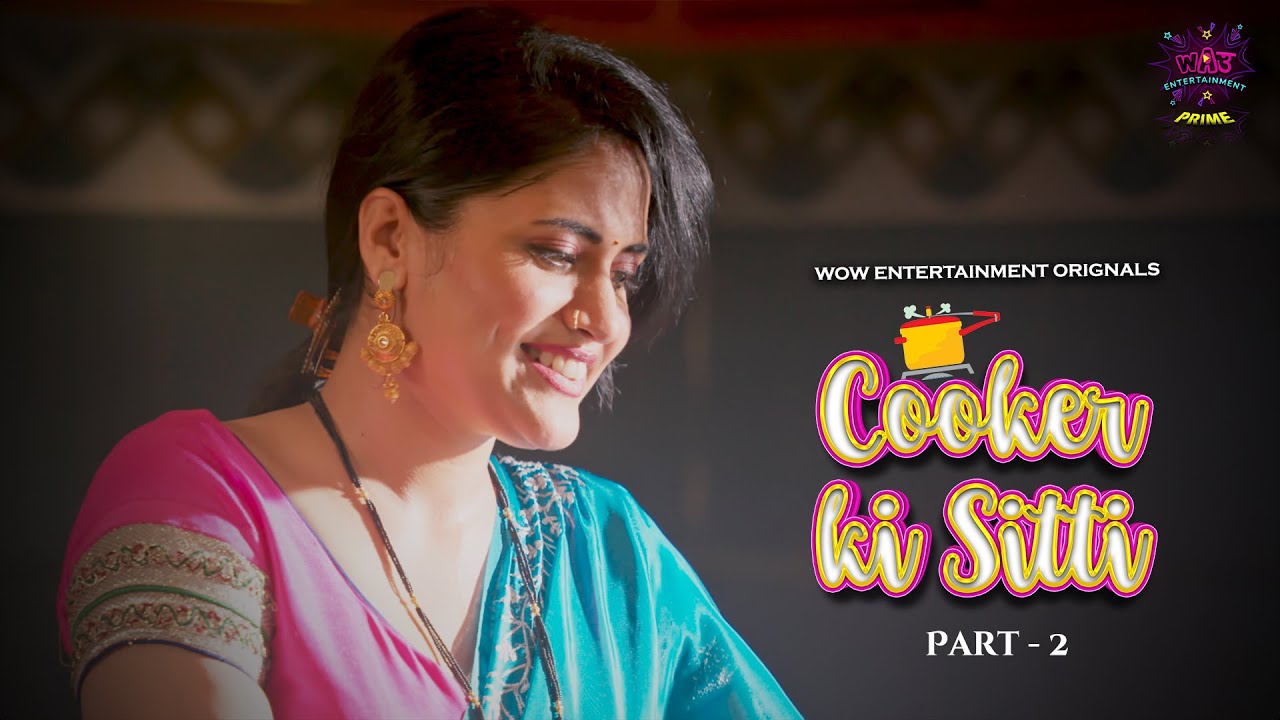 Cooker Ki Seeti Part 02 2023 E01 Hindi WoW Web Series
