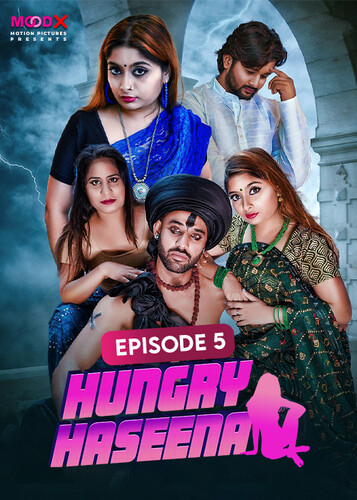 Hungry Haseena 2024 Moodx S01E05 Hindi Web Series 1080p | 720p HDRip Download