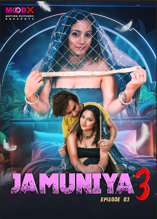 Jamuniya 2024 Moodx S03E03 Hindi Web Series 1080p | 720p HDRip Download
