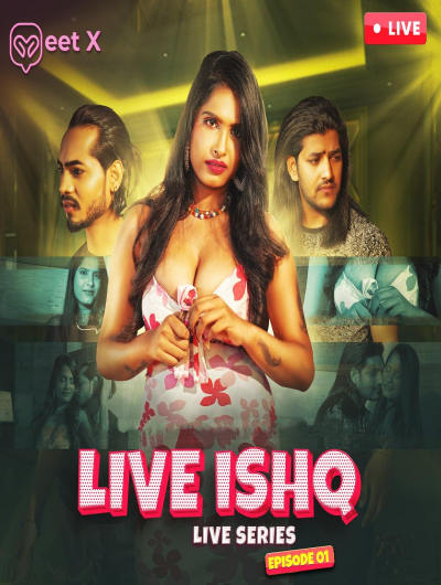 Live Ishq 2024 MeetX S01E01 Hindi Web Series 1080p | 720p HDRip Download