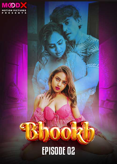 Bhookh (2024) S01E02 1080p HDRip MoodX Hindi Web Series [500MB]
