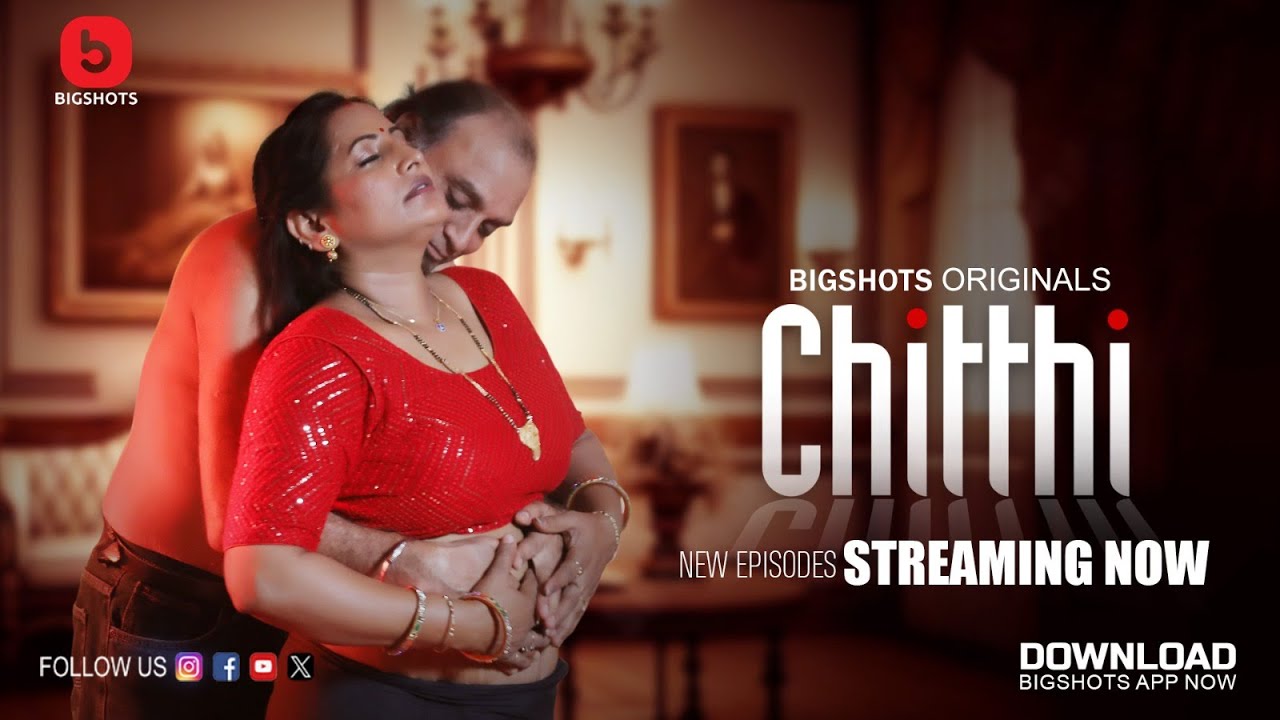 Chitthi 2024 Bigshots S01 Epi 4-6 Hindi Web Series