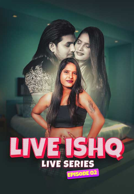 Live Ishq (2024) S01E02 720p HDRip MeetX Hindi Web Series [300MB]
