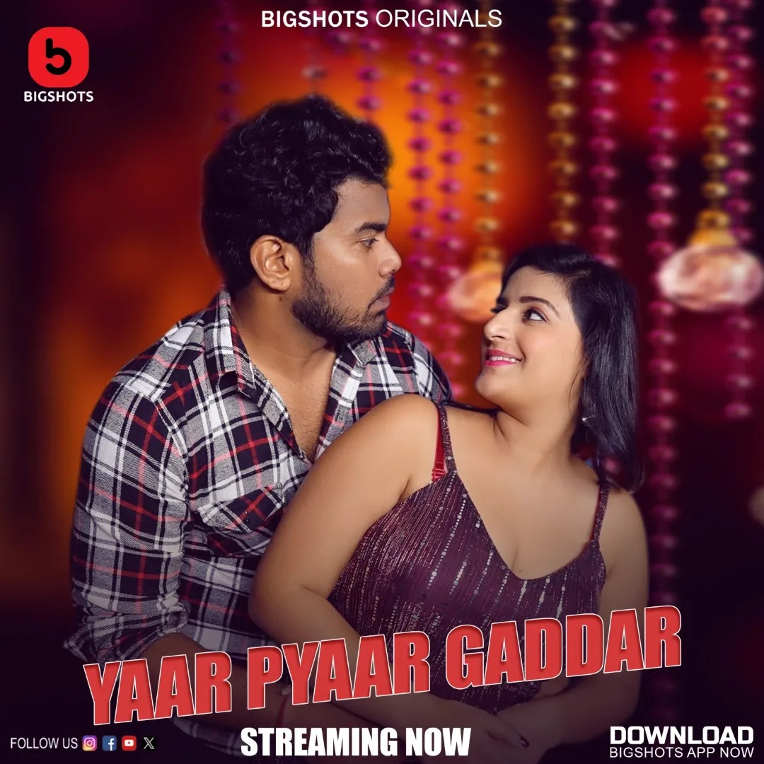 Yaar Pyaar Gaddar 2024 Bigshots S01 Epi 1-4 Hindi Web Series 1080p | 720p | 480p HDRip Download
