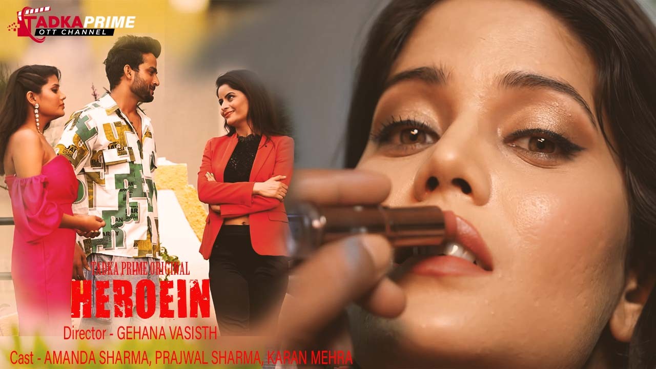 Heroine 2024 – S01 – EP01 – Hindi TadkaPrime Web Series Watch