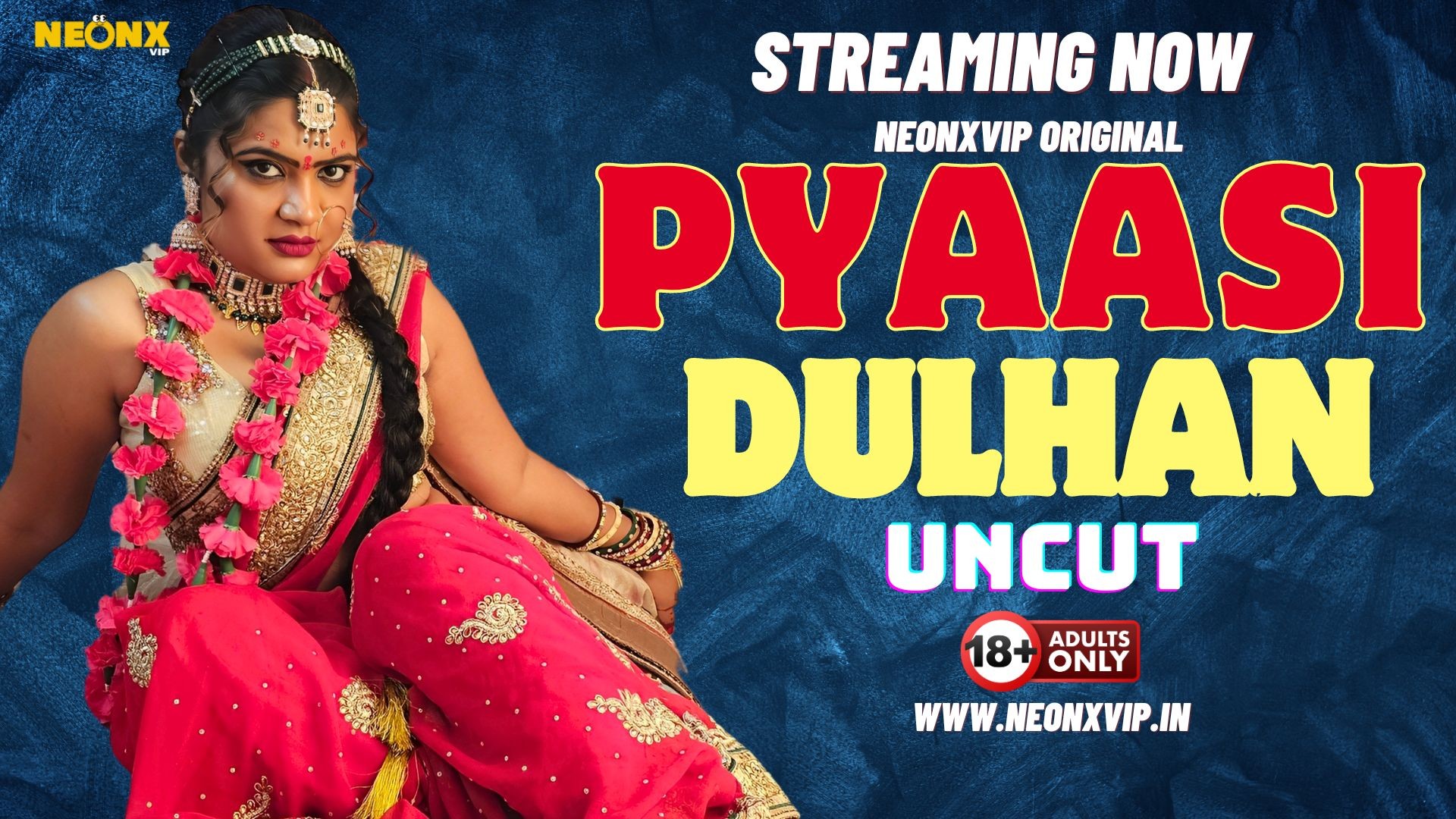 Pyaasi Dulhan – 2024 – NeonX – Hindi Short Film