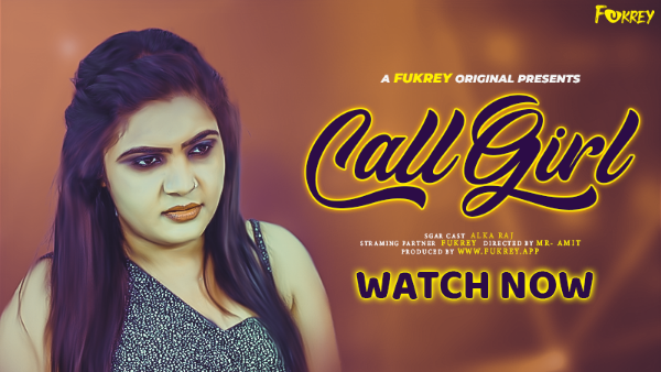 Call Girl – 2024 – Fukrey – S01Ep01 – Hindi Web Series