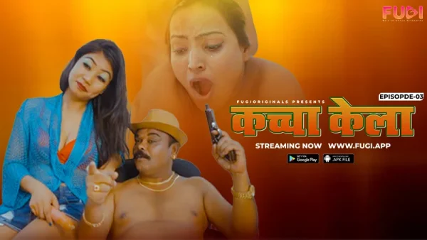 Kacha Kela – 2024 – Fugi S01E03 – Hindi Web Series