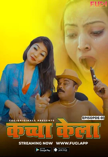 Kacha Kela 2024 Fugi S01E03 Hindi Web Series 1080p | 720p HDRip Download