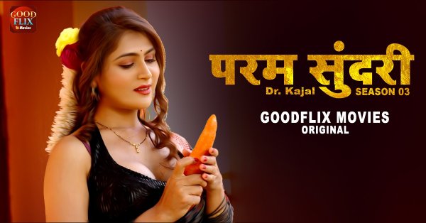 Dr. Kajal – 2024 – GoodFlixMovies – S03 E03-04 – Web Series