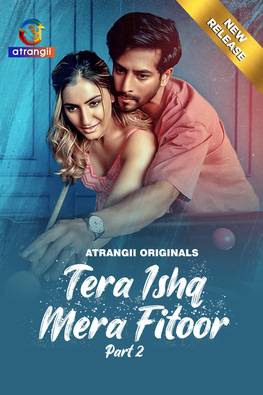 Tera Ishq Mera Fitoor (2024) S01P02 1080p HDRip Atrangii Hindi Web Series [1.2GB]