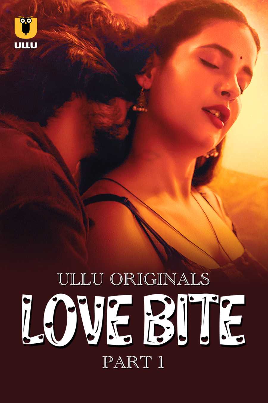 Love Bite Part 01 (2024) 480p HDRip Ullu Hindi Web Series [250MB]