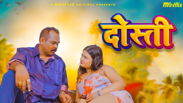 Dosti (2024) S01E01 Mojflix Hindi Web Series [300MB]