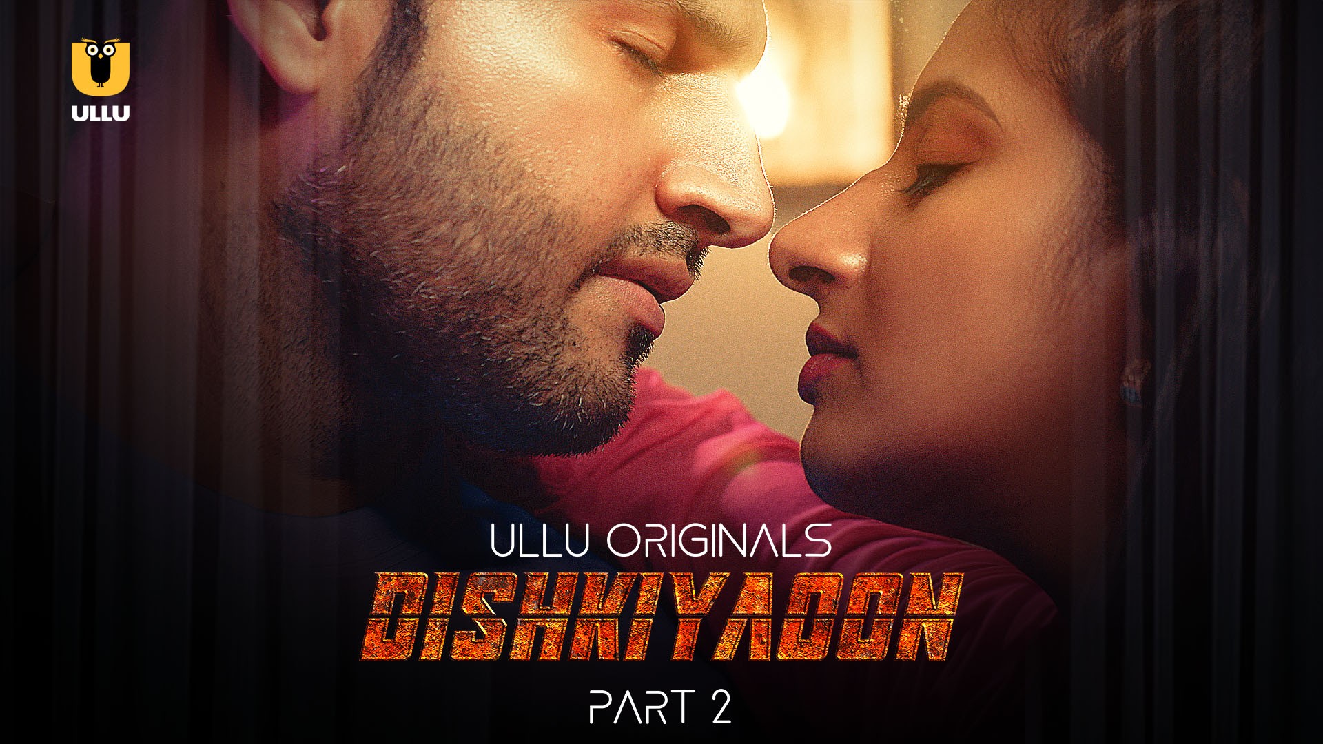 Dishkiyaoon (2024) P02 Ullu Hindi Web Series [250MB]