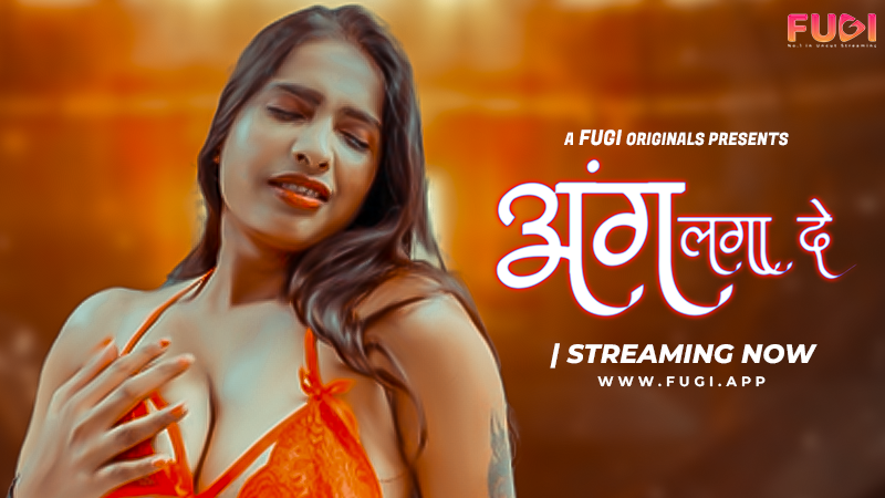 Aang Lga De 2024 Fugi S01E01 Hindi Web Series 1080p | 720p HDRip Download