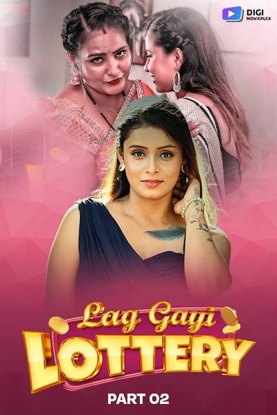 Lag Gayi Lottery (2024) UNRATED 720p HDRip DigimoviePlex S01 E03 – T04 Web Series Download