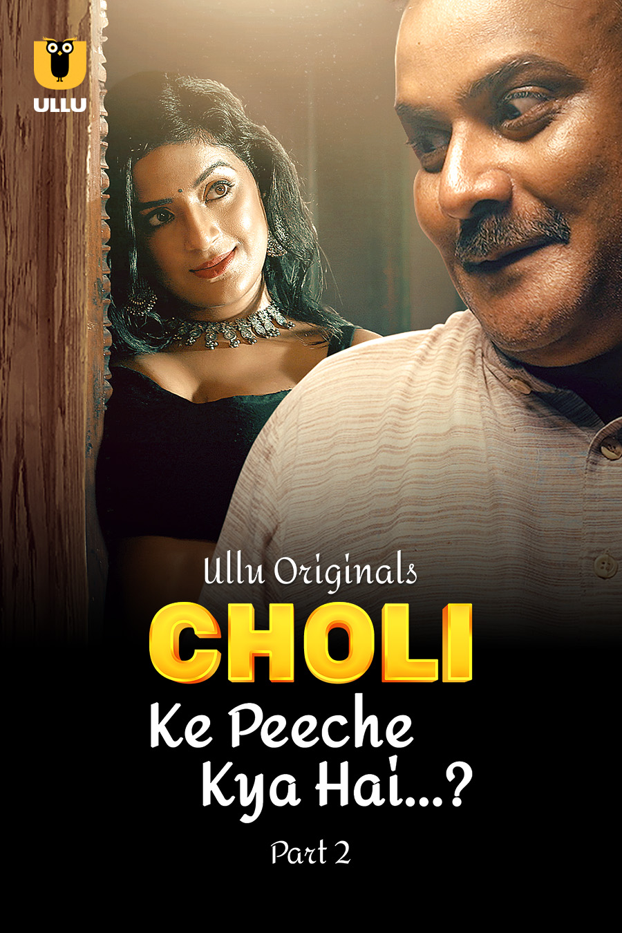 Choli Ke Peeche Kya Hai Part 02 2024 Ullu Web Series 1080p | 720p | 480p HDRip Download