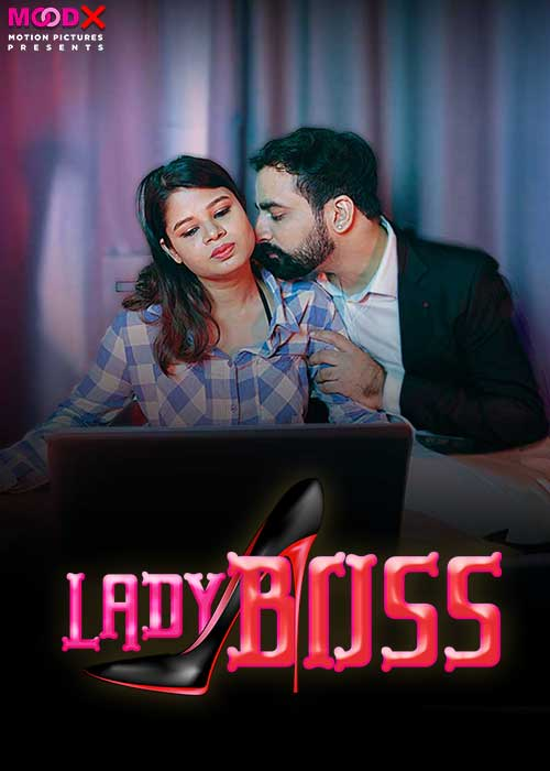 Lady Boss (2024) 720p HDRip MoodX Hindi Short Film [150MB]