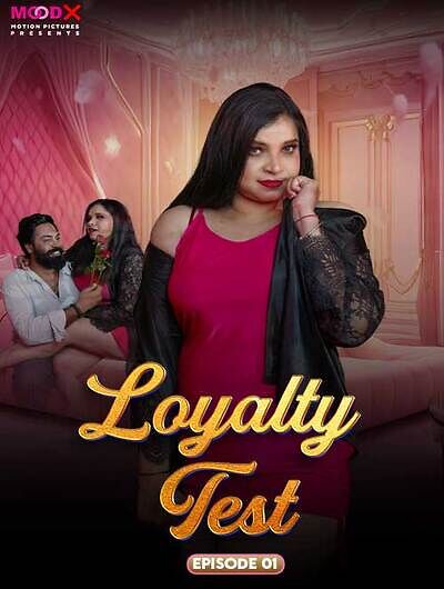 Loyalty Test 2024 MoodX Hindi Short Film 1080p , 720p HDRip