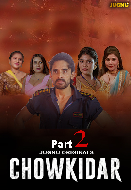 Chowkidaar – 2024 – Jugnu S01 – Part 2 – Web Series