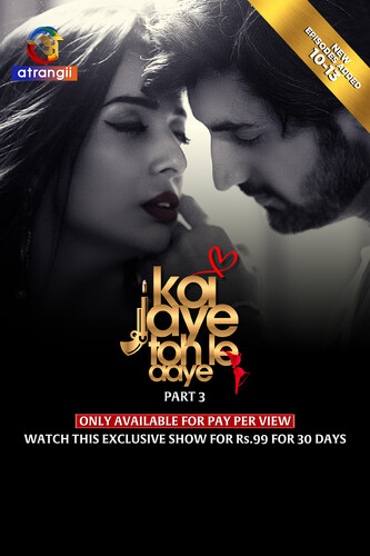 Koi Jaye Toh Le Aaye 2024 S01 Part 3 Atrangii Hindi Web Series 1080p , 720p , 480p HDRip