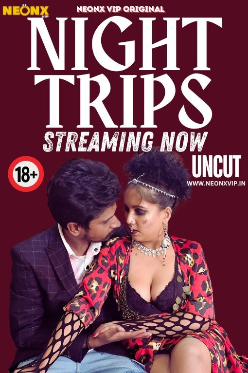 Night Trips (2024) 1080p HDRip NeonX Hindi Short Film [750MB]