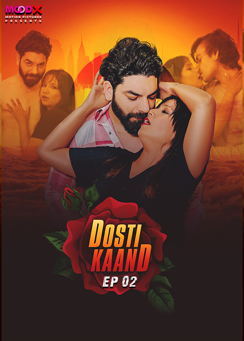 Dosti Kand (2024) S01E01T02 1080p HDRip MoodX Hindi Web Series [1GB]