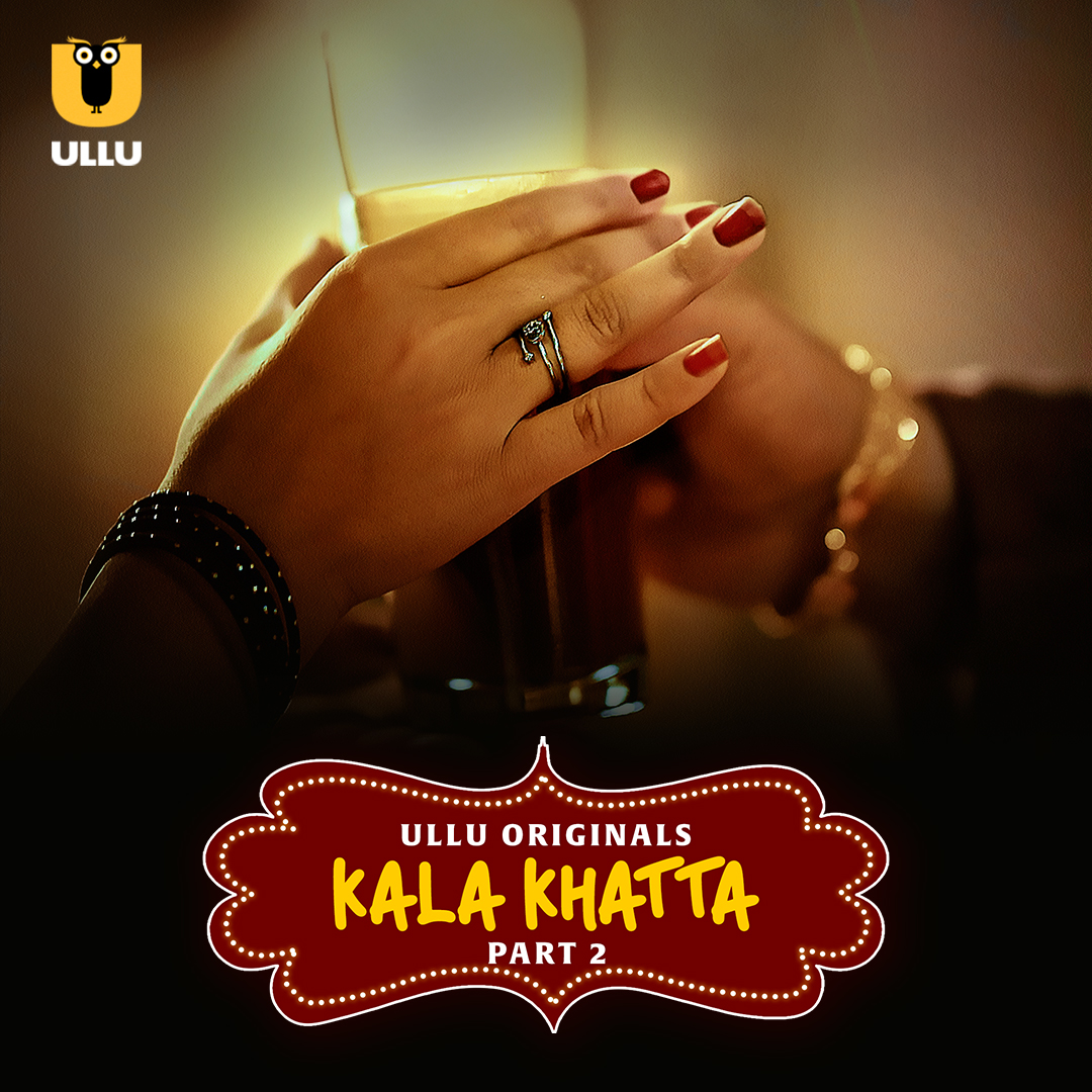 Kala Khatta Part 02 2024 Ullu Hindi Web Series 1080p | 720p | 480p HDRip Download