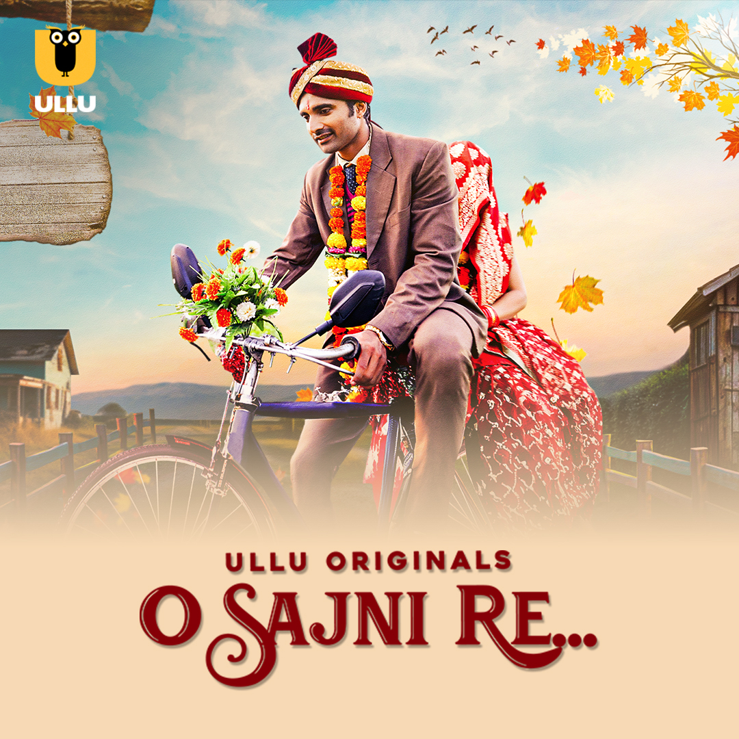 O Sajni Re Part 01 2024 Ullu Hindi Web Series HDRip 1080p | 720p | 480p Download