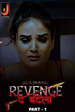 18+ Revenge the Badla 2024 Jalva S01 Part 1 Hindi Web Series 720p HDRip 280MB Download