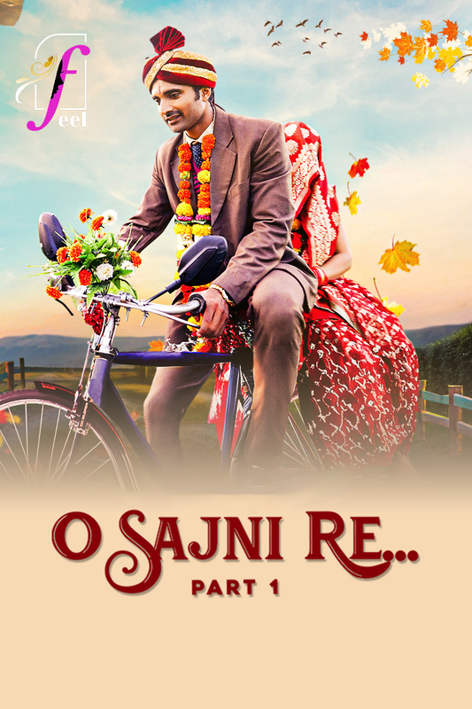 O Sajni Re Part 01 2024 Uncut Hindi Web Series HDRip 1080p | 720p | 480p Download