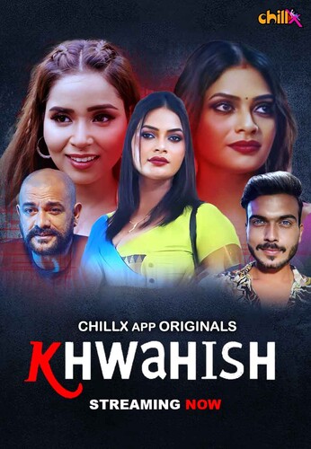 Khwahish 2024 ChillX S01 Ep1-3 Hindi Web Series 1080p , 720p , 480p HDRip