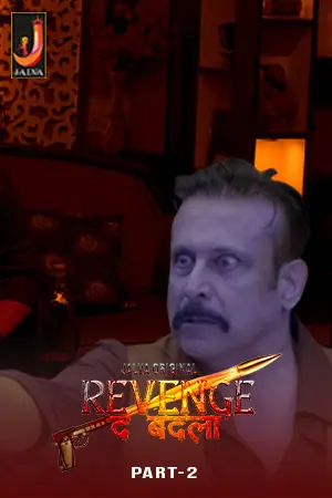 Revenge the Badla 2024 Jalva S01 Part 2 Hindi Web Series 1080p | 720p HDRip Download