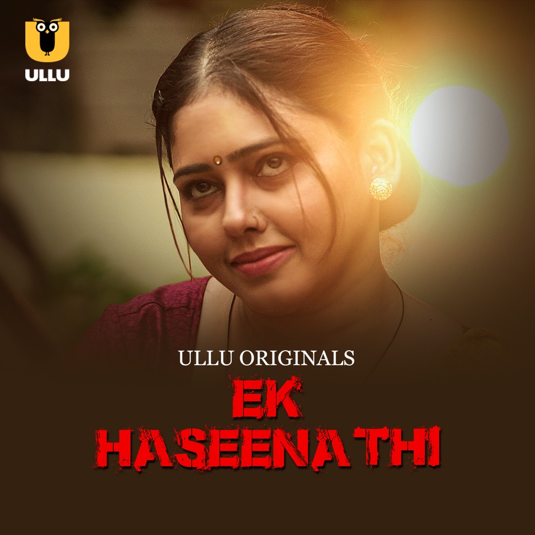 Ek Haseena Thi (2024) P01 480p HDRip Ullu Hindi Web Series [400MB]