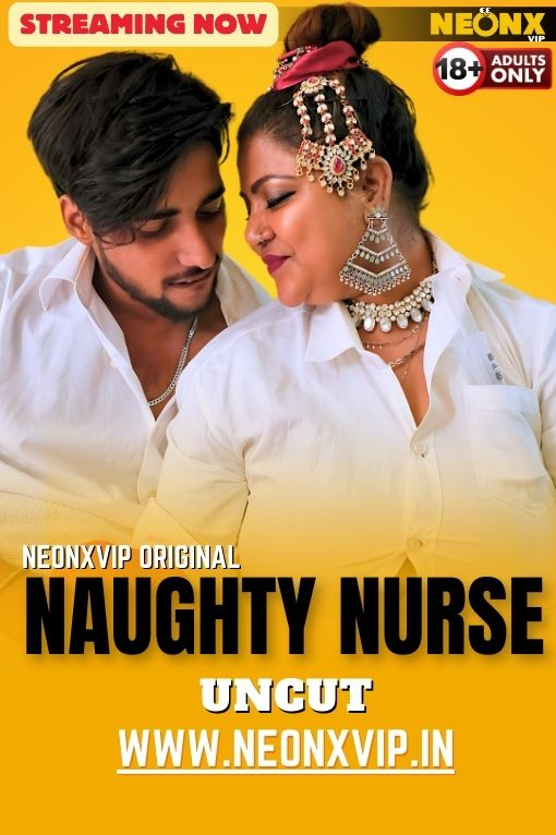 Naughty Nurse (2024) 720p HDRip NeonX Hindi Short Film [230MB]