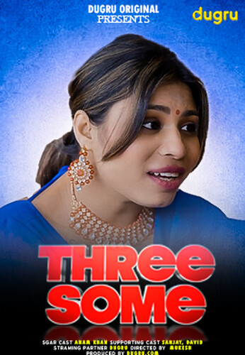 Threesome Dugru Hindi Short Film 2024 1080p | 720p HDRip