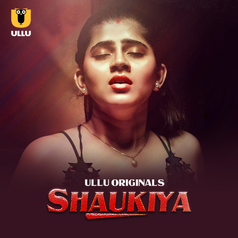 Shaukiya Part 01 (2024) 480p HDRip Ullu Hindi Web Series [300MB]