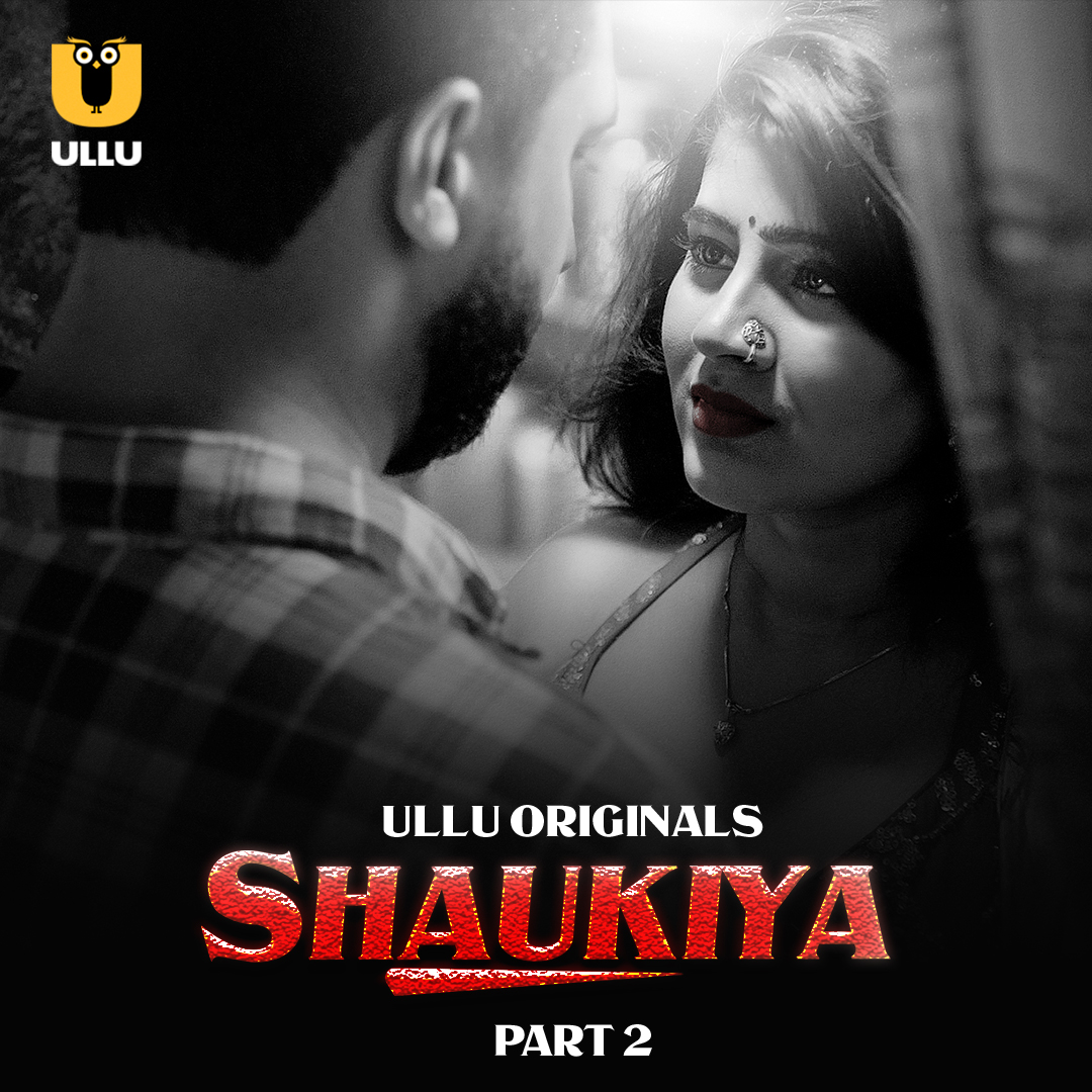 Shaukiya Part 02 (2024) 720p HDRip Ullu Hindi Web Series [550MB]