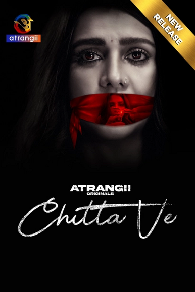 Chitta Ve (2024) S01 480p HDRip Atrangii Hindi Web Series [900MB]