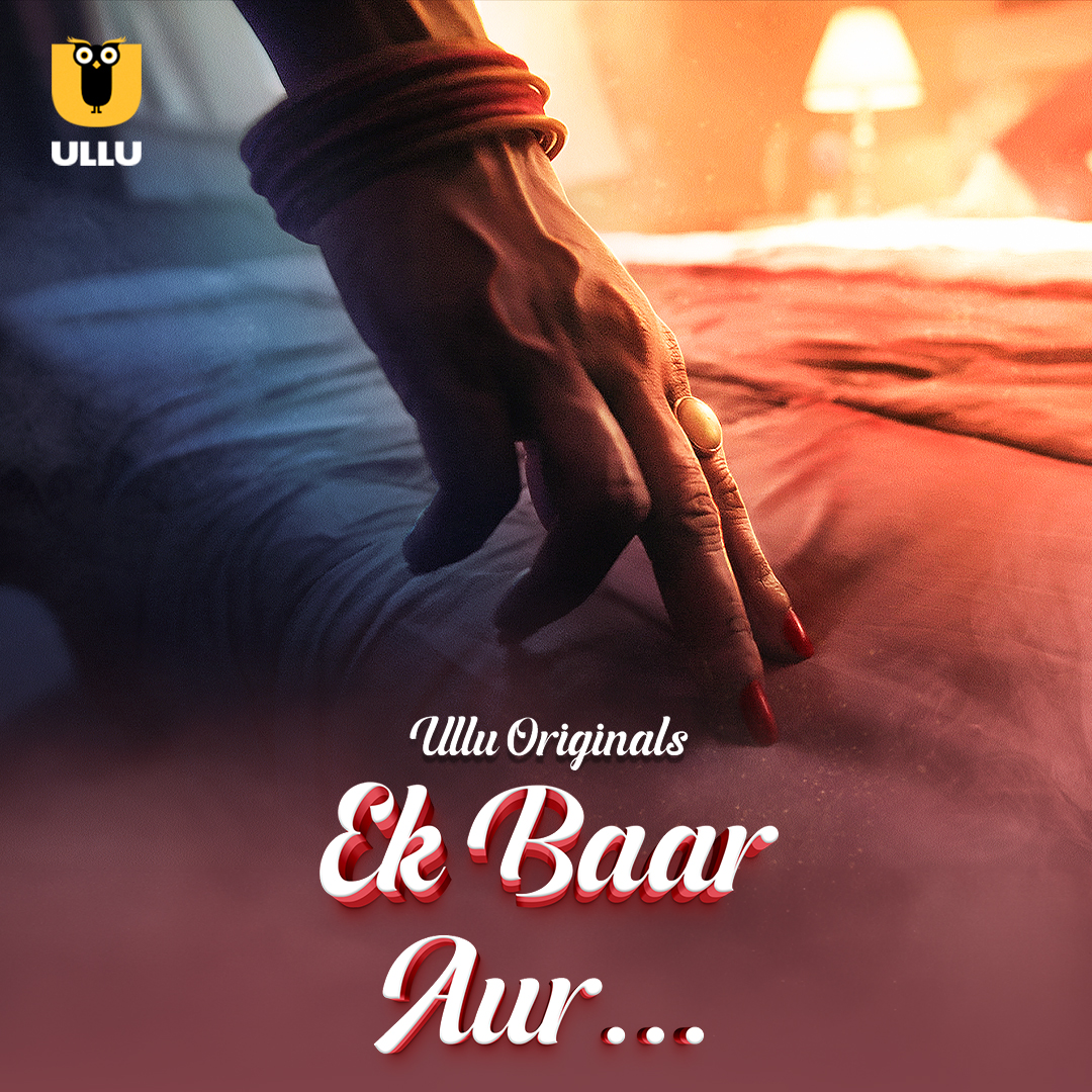 Ek Baar Aur Part 01 (2024) 480p HDRip Ullu Hindi Web Series [250MB]