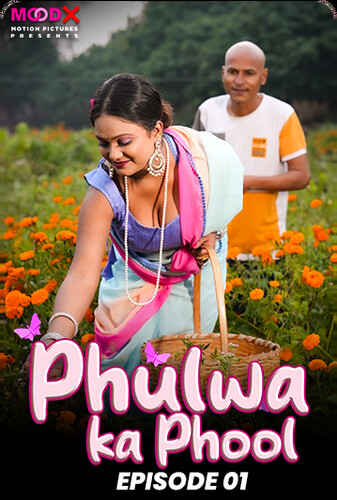 Phulwa ka Phool 2024 MoodX S01E01 Web Series 1080p | 720p HDRip