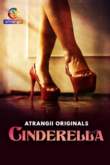 Cinderella 2024 Atrangii S01 Hindi Web Series 1080p | 720p | 480p HDRip