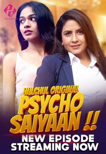 Psycho Saiyaan (2024) S01E04T06 720p HDRip Hulchul Hindi Web Series [450MB]