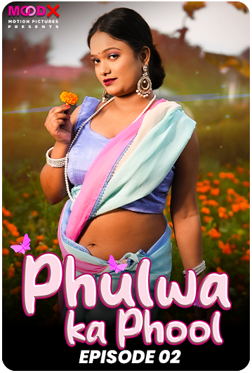 Phulwa ka Phool 2024 MoodX S01E02 Web Series 720p HDRip 200MB Download