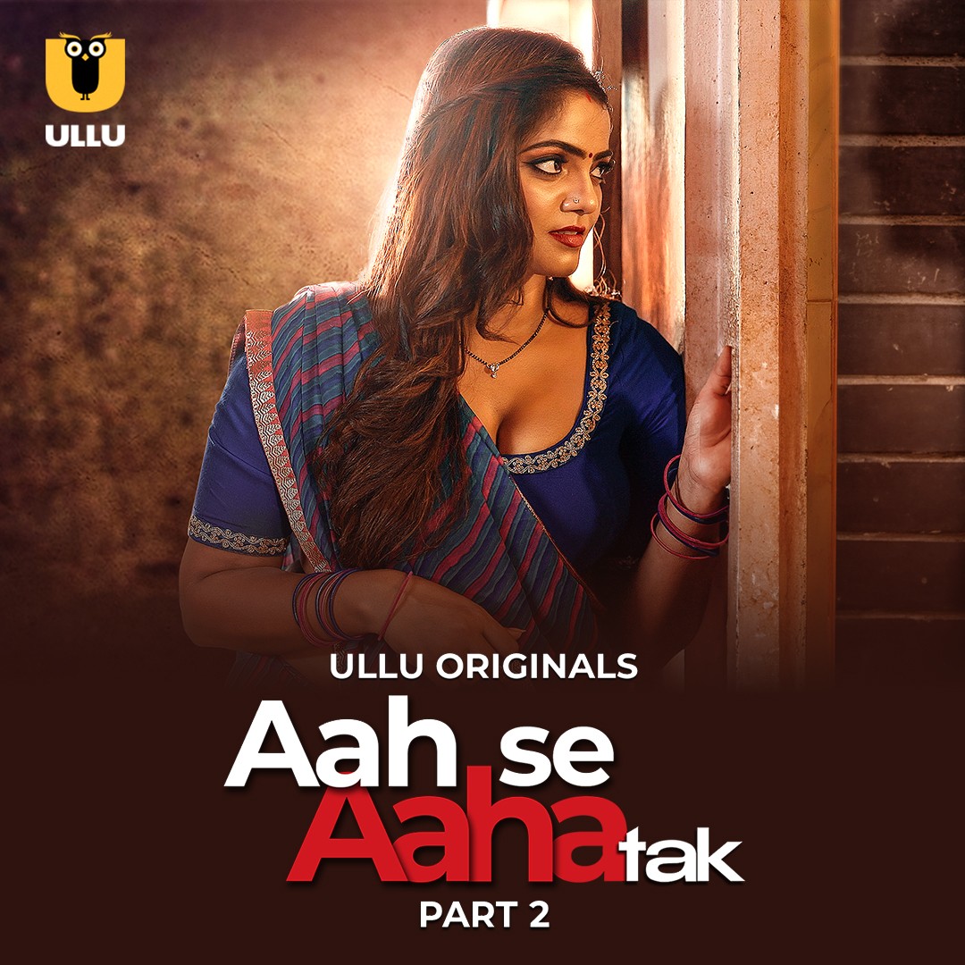 Aah Se Aaha Tak Part 02 (2024) 1080p HDRip Ullu Hindi Web Series Official Trailer [20MB]