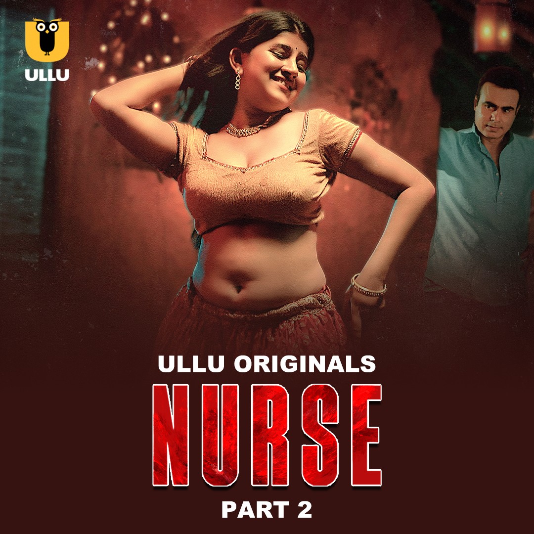 Nurse Part 02 2024 Ullu Web Series 1080p | 720p | 480p HDRip Download