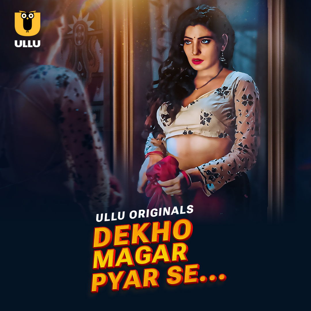 Dekho Magar Pyar Se Part 01 2025 Ullu Web Series 1080p | 720p | 480p HDRip Download